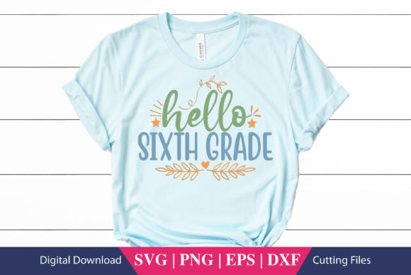 Hello Sixth Grade Teacher SVG File: Graphics and Crafts for Editorial Use