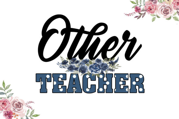 Other Teacher Svg, Teacher Svg Graphics and Crafts