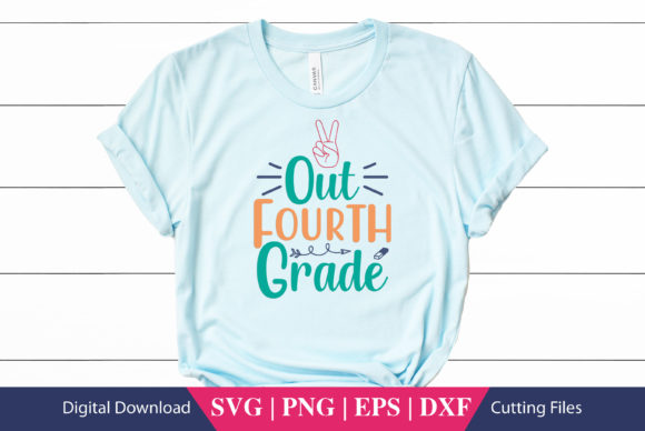 Out Fourth Grade School SVG Cut File for Crafts and Graphics